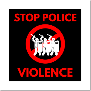 STOP POLICE VIOLENCE Posters and Art